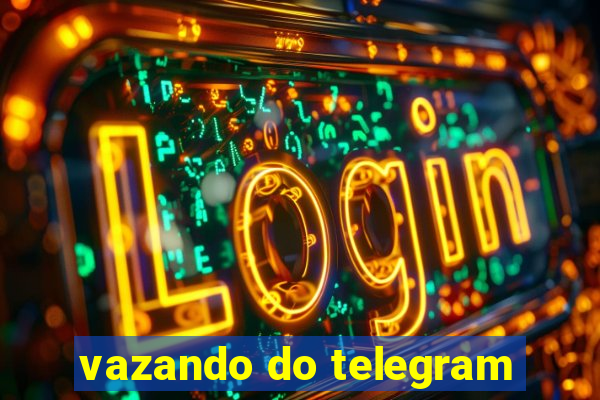 vazando do telegram